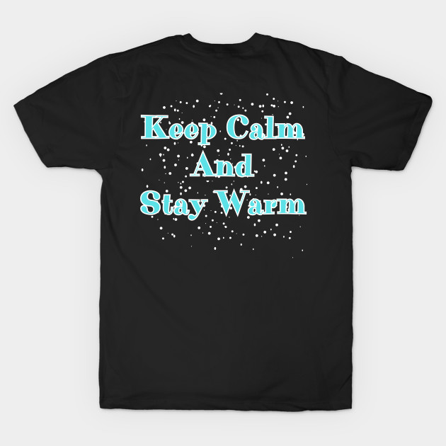Keep Calm And Stay Warm by DorothyPaw
